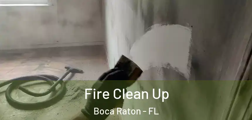  Fire Clean Up Boca Raton - FL