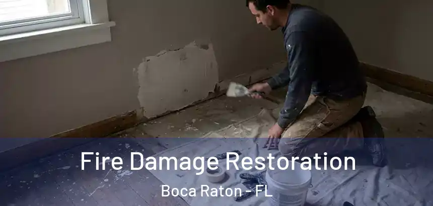  Fire Damage Restoration Boca Raton - FL