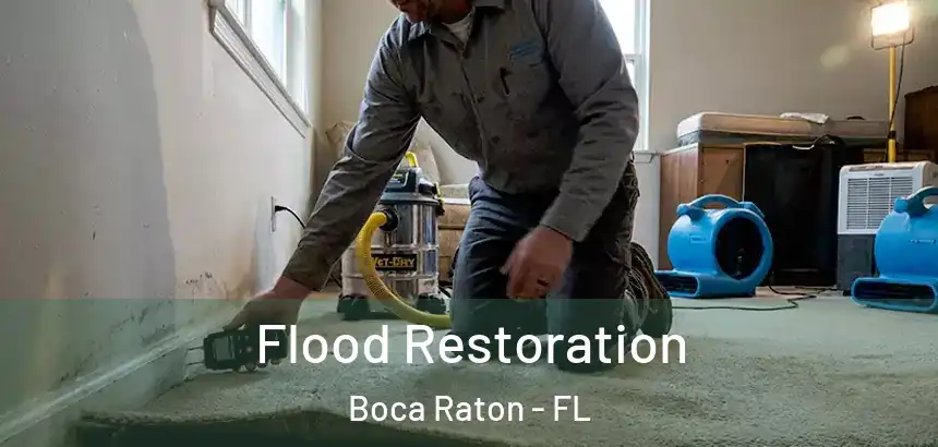 Flood Restoration Boca Raton - FL