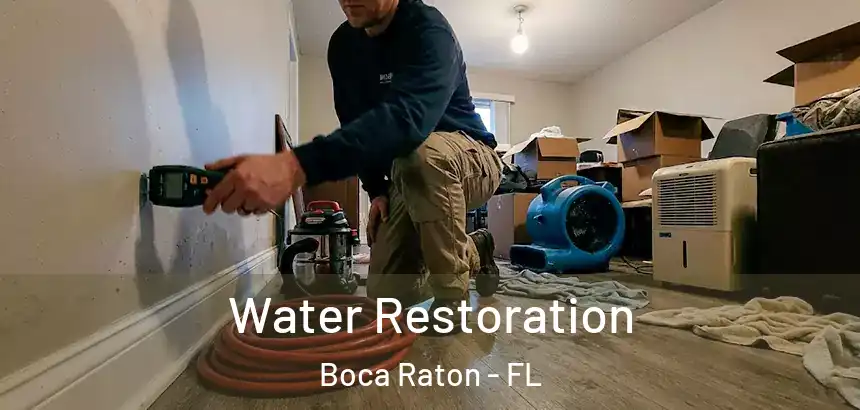 Water Restoration Boca Raton - FL